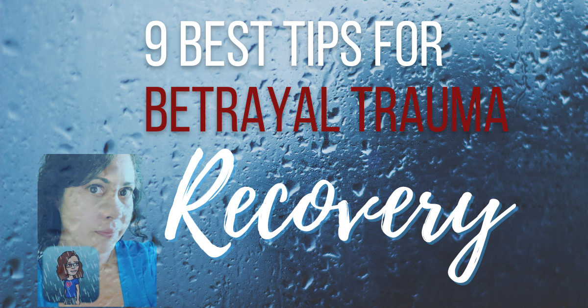 9 best tips for overcoming betrayal trauma