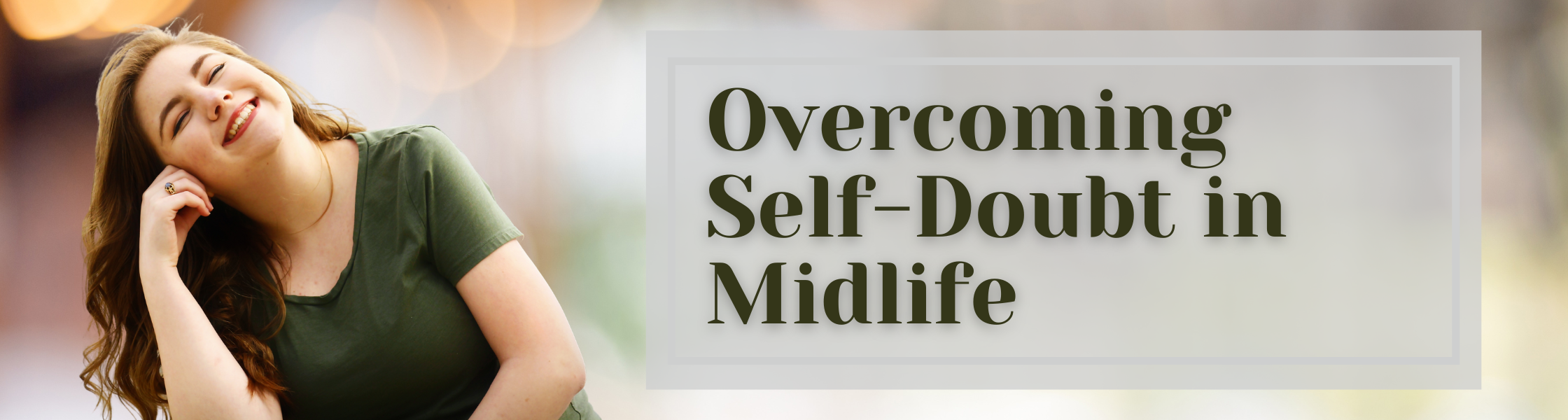 Overcoming Self Doubt in Midlife